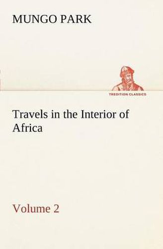 Cover image for Travels in the Interior of Africa - Volume 02