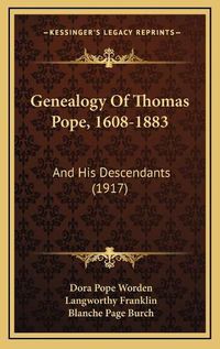 Cover image for Genealogy of Thomas Pope, 1608-1883: And His Descendants (1917)