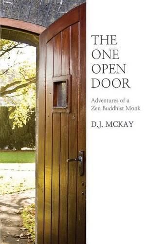 Cover image for The One Open Door: Adventures of a Zen Buddhist Monk