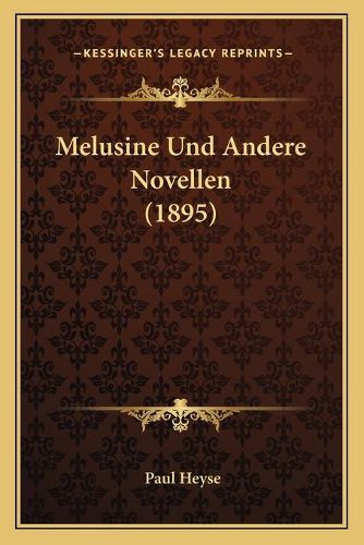 Melusine Und Andere Novellen (1895)