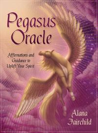 Cover image for Pegasus Oracle: Affirmations and Guidance to Uplift Your Spirit