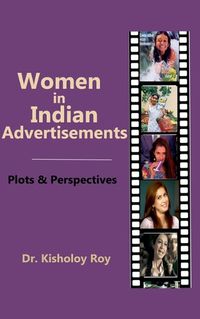 Cover image for Women in Indian Advertisements - Plots & Perspectives