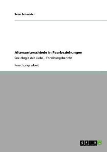 Cover image for Altersunterschiede in Paarbeziehungen: Soziologie der Liebe - Forschungsbericht