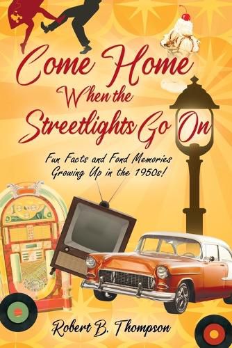 Cover image for Come Home When the Streetlights Go On