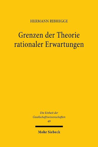 Cover image for Grenzen der Theorie rationaler Erwartungen: Zur wirtschaftspolitischen Bedeutung rationaler Erwartungen auf walrasianischen und nicht-walrasianischen Markten