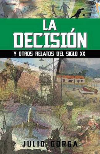 Cover image for La Decision: Y Otros Relatos del Siglo XX