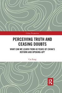 Cover image for Perceiving Truth and Ceasing Doubts: What Can We Learn from 40 Years of China's Reform and Opening-Up?