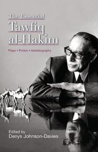 Cover image for The Essential Tawfiq Al-Hakim: Great Egyptian Writers