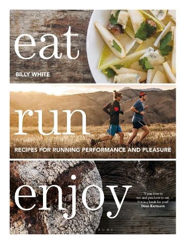 Cover image for Eat Run Enjoy: Recipes for Running Performance and Pleasure