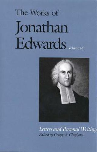 Cover image for The Works of Jonathan Edwards, Vol. 16: Volume 16: Letters and Personal Writings