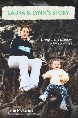 Cover image for Laura and Lynn's Story: Living in the Shadow of Their Smiles