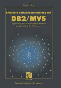 Cover image for Effiziente Softwareentwicklung mit DB2/MVS: Organisatorische und technische Massnahmen zur Optimierung der Performance