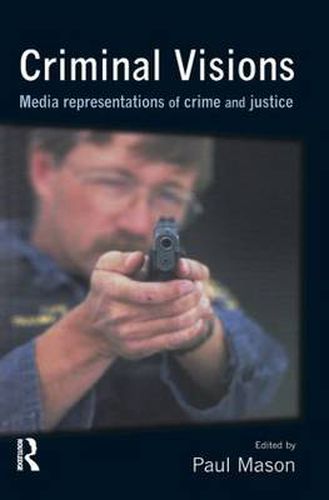 Cover image for Criminal Visions: Media representations of crime and justice