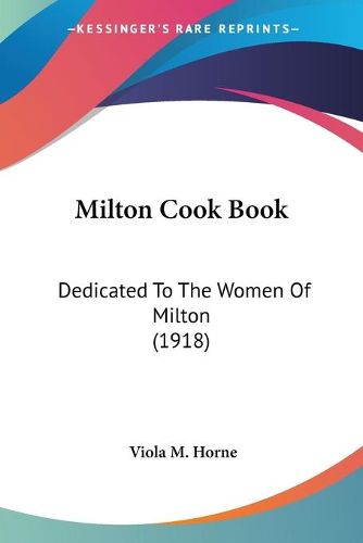 Cover image for Milton Cook Book: Dedicated to the Women of Milton (1918)