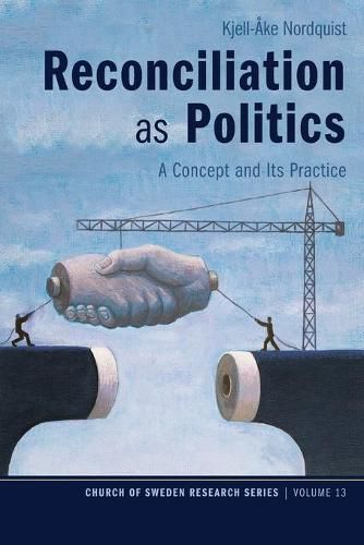 Cover image for Reconciliation as Politics: A Concept and Its Practice