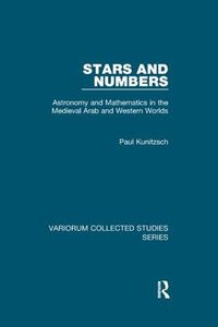 Cover image for Stars and Numbers: Astronomy and Mathematics in the Medieval Arab and Western Worlds