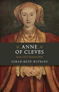 Cover image for Anne of Cleves: Henry VIII's Unwanted Wife