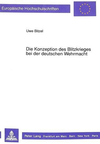 Cover image for Die Konzeption Des Blitzkrieges Bei Der Deutschen Wehrmacht