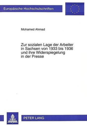 Cover image for Zur Sozialen Lage Der Arbeiter in Sachsen Von 1933 Bis 1936 Und Ihre Widerspiegelung in Der Presse