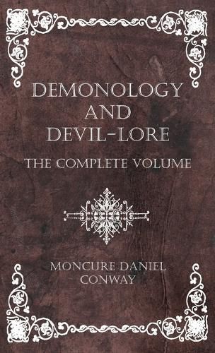 Cover image for Demonology and Devil-Lore - The Complete Volume
