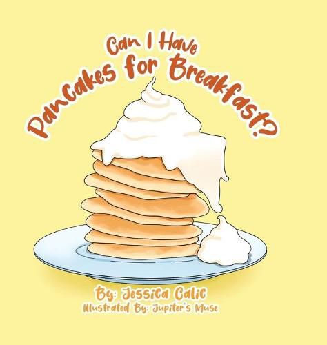 Cover image for Can I Have Pancakes for Breakfast?