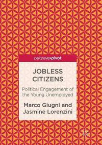 Cover image for Jobless Citizens: Political Engagement of the Young Unemployed