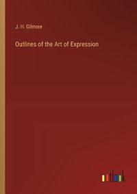 Cover image for Outlines of the Art of Expression