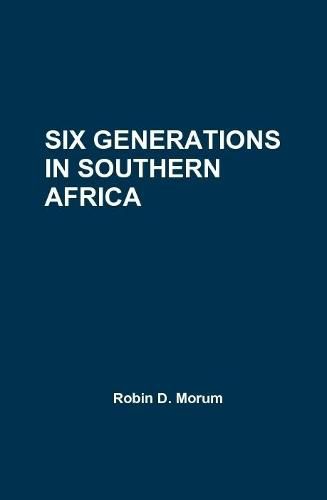 Cover image for Six Generations in Southern Africa
