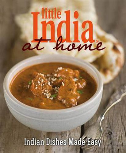 Little India At Home: Indian Dishes Made Easy