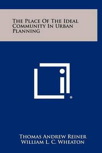 Cover image for The Place of the Ideal Community in Urban Planning