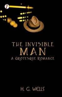 Cover image for The Invisible Man a Grotesque Romance