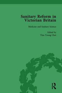 Cover image for Sanitary Reform in Victorian Britain, Part I Vol 1