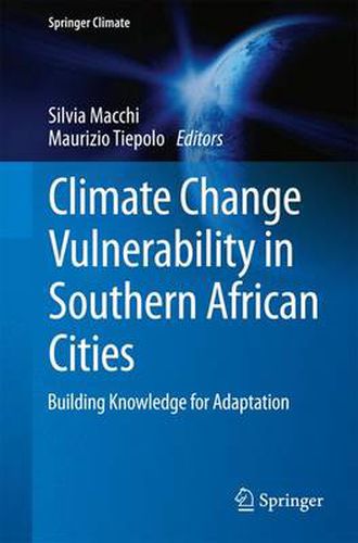 Cover image for Climate Change Vulnerability in Southern African Cities: Building Knowledge for Adaptation