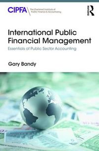 Cover image for International Public Financial Management: Essentials of Public Sector Accounting