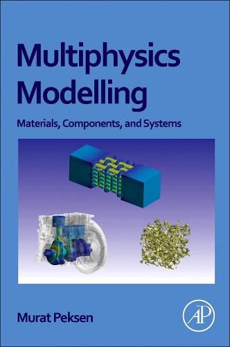 Cover image for Multiphysics Modeling: Materials, Components, and Systems