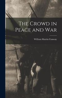 Cover image for The Crowd in Peace and War