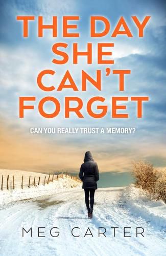 Cover image for The Day She Can't Forget: A compelling psychological thriller that will keep you guessing