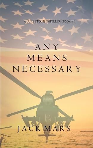 Cover image for Any Means Necessary (a Luke Stone Thriller-Book #1)