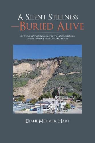 Cover image for A Silent Stillness-Buried Alive: One Woman's Remarkable Story of Survival, Hope and Rescue; the Last Survivor of the La Conchita Landslide