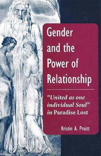 Cover image for Gender and the Power of Relationship: United as one individual Soul  in Paradise Lost