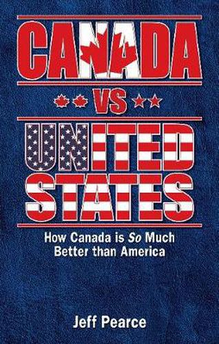 Cover image for Canada vs United States: How Canada is So Much Better than America