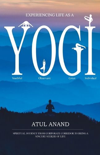 Cover image for Experiencing Life As A Yogi