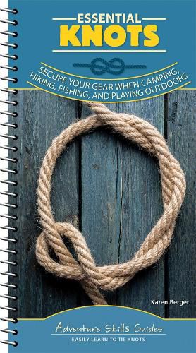Cover image for Essential Knots: Secure Your Gear When Camping, Hiking, Fishing, and Playing Outdoors