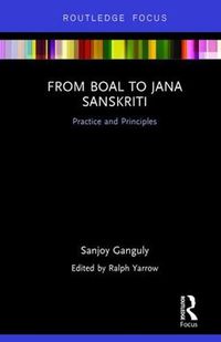 Cover image for From Boal to Jana Sanskriti: Practice and Principles