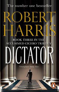 Cover image for Dictator: (Cicero Trilogy 3)