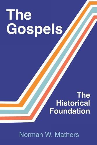 Cover image for The Gospels The Historical Foundation