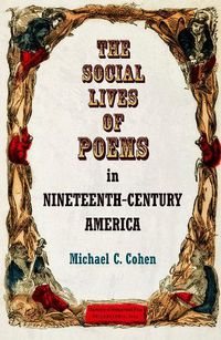 Cover image for The Social Lives of Poems in Nineteenth-Century America