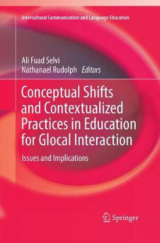 Cover image for Conceptual Shifts and Contextualized Practices in Education for Glocal Interaction: Issues and Implications