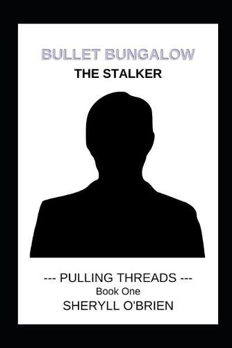 Cover image for Bullet Bungalow: The Stalker