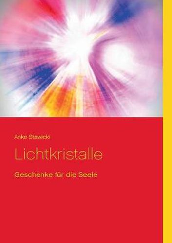 Cover image for Lichtkristalle: Geschenke fur die Seele